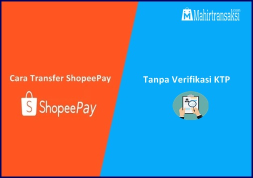Transfer shopeepay verifikasi cara tanpa 15 Cara