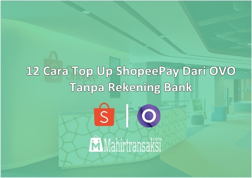 Cara Top Up ShopeePay Dari OVO Tanpa Rekening Bank