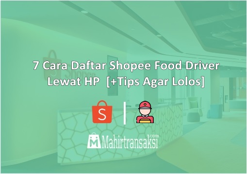 Cara Daftar Shopee Food Driver Lewat HP