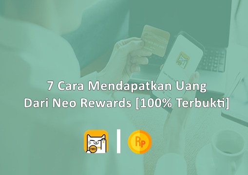 Cara Mendapatkan Uang Dari Neo Rewards