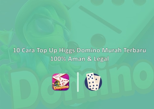 Cara Top Up Higgs Domino Murah