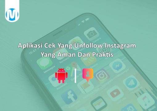 Aplikasi Cek Yang Unfollow Instagram