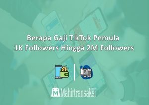 Berapa Gaji Tiktok Pemula Hitung Penghasilan Tiktokers Terbaru