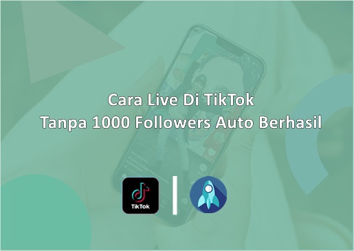 Cara Live Di TikTok Tanpa 1000 Followers