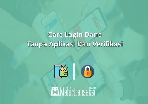 11 Cara Login DANA Tanpa Aplikasi Akses Via Web Terbaru 2023