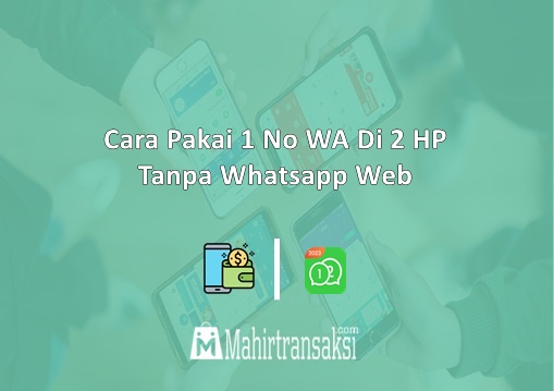 1 No WA Di 2 HP Tanpa Whatsapp Web
