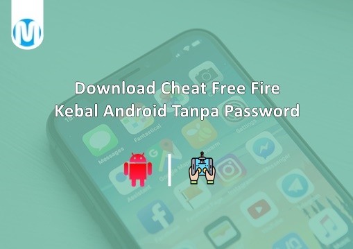 Download Cheat Free Fire Kebal Android