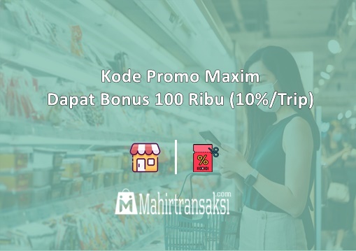 Kode Promo Maxim Bonus 100 Ribu