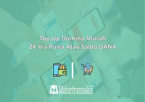 Top Up Domino Murah 2K Via Pulsa DANA