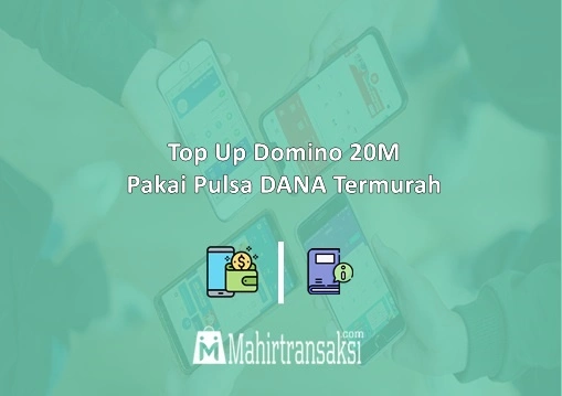 Top Up Domino 20M Pakai Pulsa DANA